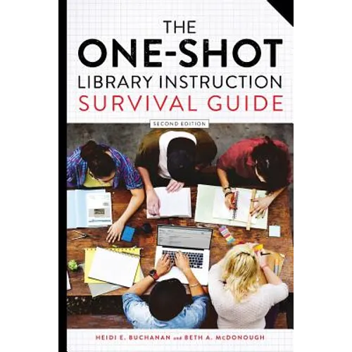 The One-Shot Library Instruction Survival Guide, Second Edition - Paperback
