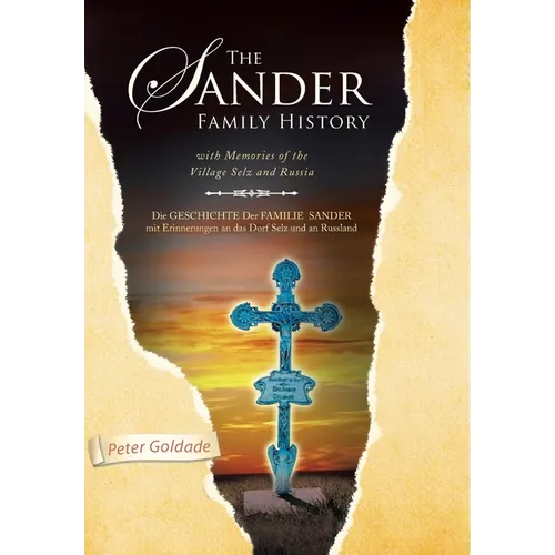 The Sander Family History: With Memories of the Village Selz and Russia - Hardcover