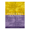The Paradoxes of Mourning: Healing Your Grief with Three Forgotten Truths - Paperback