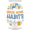 Hygge Home Habits: The Art of Nordic Simplicity and Coziness - Paperback
