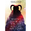 When I Look At the Sky, All I See Are Stars - Paperback