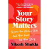 Your Story Matters: Find Your Voice, Sharpen Your Skills, Tell Your Story - Paperback