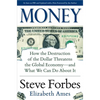 Money: How the Destruction of the Dollar Threatens the Global Economy - And What We Can Do about It - Hardcover