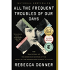 All the Frequent Troubles of Our Days: The True Story of the American Woman at the Heart of the German Resistance to Hitler - Paperback