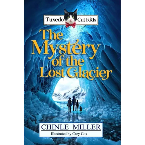 The Tuxedo Cat Kids in the Mystery of the Lost Glacier - Paperback