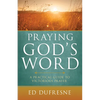 Praying God's Word: A Practical Guide to Victorious Prayer - Paperback