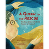 A Queen to the Rescue: The Story of Henrietta Szold, Founder of Hadassah - Hardcover