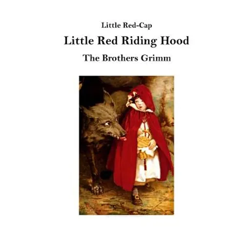 Little Red Riding Hood: Little Red-Cap - Paperback