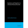 Quakers and Baptists in Colonial Massachusetts - Paperback
