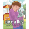 Give a Dog: Learning to Do What You Can Do! - Paperback