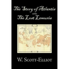 The Story of Atlantis and the Lost Lemuria by W. Scott-Elliot, Body, Mind & Spirit, Ancient Mysteries & Controversial Knowledge - Hardcover