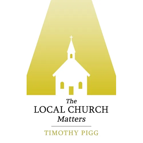The Local Church Matters - Paperback