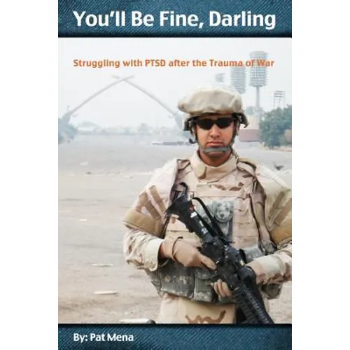 You'll Be Fine, Darling: Struggling with PTSD after the Trauma of War - Paperback