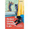 Better Living through Cats - Paperback