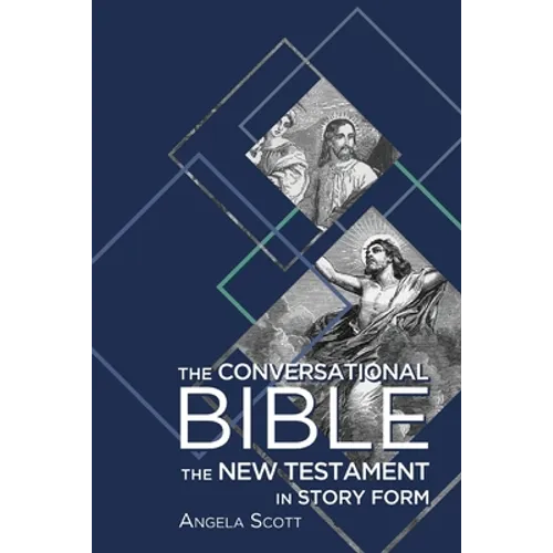 The Conversational Bible: The New Testament in Story Form - Paperback