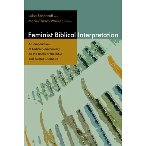 Feminist Biblical Interpretation: A Compendium of Critical Commentary on the Books of the Bible and Related Literature - Paperback