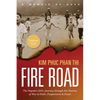 Fire Road: The Napalm Girl's Journey Through the Horrors of War to Faith, Forgiveness, and Peace - Paperback