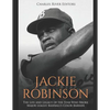 Jackie Robinson: The Life and Legacy of the Star Who Broke Major League Baseball's Color Barrier - Paperback