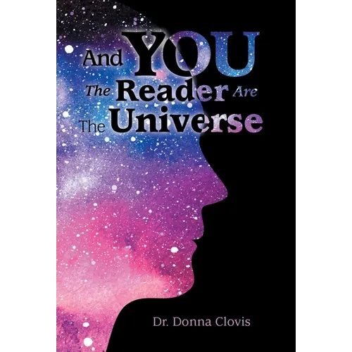 And You the Reader Are the Universe - Hardcover