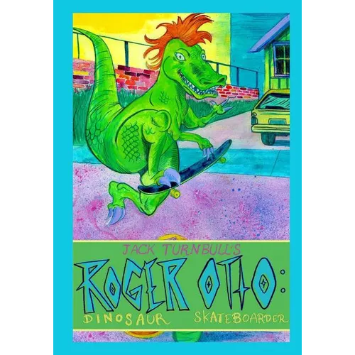 Roger Otto: Dinosaur Skateboarder - Paperback