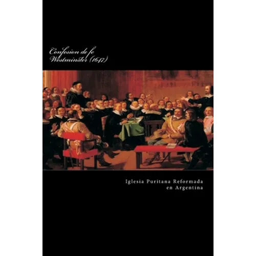 Confesion de fe Westminster (1647) - Paperback