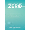 Journey to Zero: Digital Technology's Quest for Perfect Health Care - Paperback