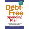The Debt-Free Spending Plan: An Amazingly Simple Way to Take Control of Your Finances Once and for All - Paperback