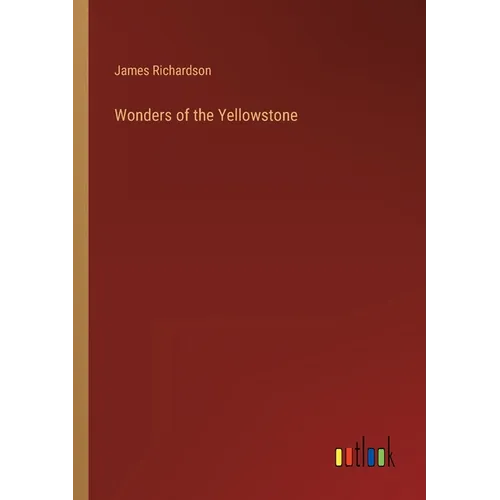 Wonders of the Yellowstone - Paperback