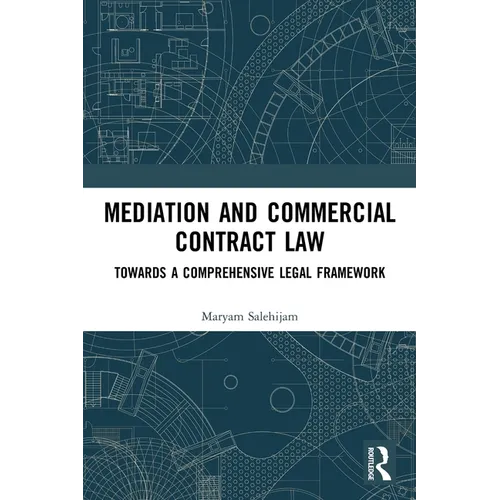 Mediation and Commercial Contract Law: Towards a Comprehensive Legal Framework - Paperback