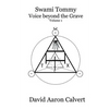 Swami Tommy - Voice Beyond the Grave. Volume 1 - Paperback
