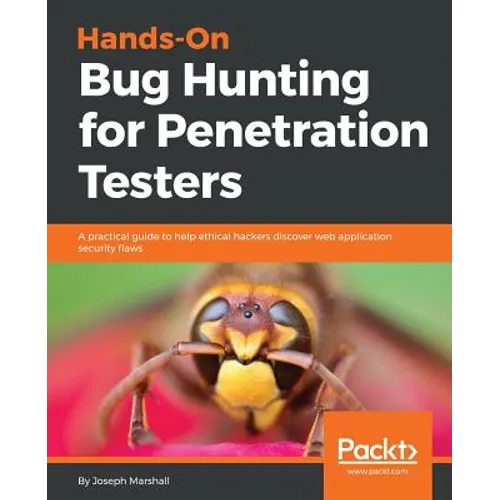 Hands-On Bug Hunting for Penetration Testers - Paperback