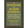 An Invitation to Quaker Eldering: On Being Faithful to the Ministry of Spiritual Nurture among Friends - Hardcover