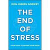 The End of Stress: Four Steps to Rewire Your Brain - Paperback