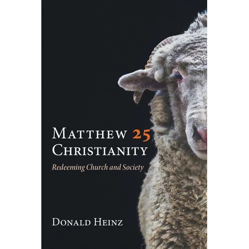 Matthew 25 Christianity: Redeeming Church and Society - Paperback