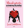 Menstruación Consciente. Despierta Tu Energía Femenina Y Activa Tu Amor Propio / Mindful Period. Wake Your Feminine Energy and Activate Your Self-Love - Paperback
