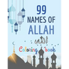 99 Names of Allah Coloring Book: Learn the Names of Allah in Arabic, with their English transliteration and meaning, Coloring the arabic calligraphy - Paperback