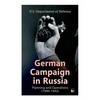 German Campaign in Russia: Planning and Operations (1940-1942): WW2: Strategic & Operational Planning: Directive Barbarossa, The Initial Operations, G - Paperback