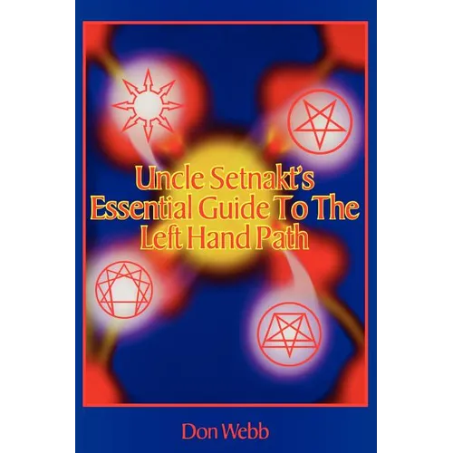 Uncle Setnakt's Essential Guide to the Left Hand Path - Paperback