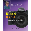 David Busch's Nikon D750 Fast Track Guide - Paperback