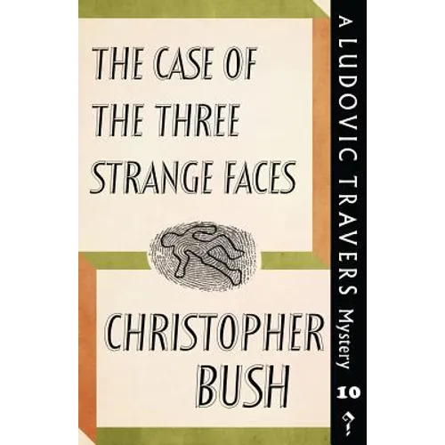 The Case of the Three Strange Faces: A Ludovic Travers Mystery - Paperback