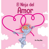 El Ninja del Amor: Un libro para niños sobre el amor - Hardcover