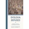 Dyslexia Defused: Reading Struggles and Reading Solutions - Paperback