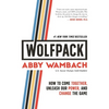 Wolfpack: How to Come Together, Unleash Our Power, and Change the Game - Hardcover