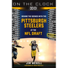On the Clock: Pittsburgh Steelers: Behind the Scenes with the Pittsburgh Steelers at the NFL Draft - Paperback