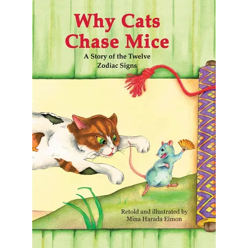Why Cats Chase Mice: A Story of the Twelve Zodiac Signs - Hardcover