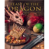 Feast of the Dragon Cookbook: The Unofficial House of the Dragon and Game of Thrones Cookbook - Hardcover
