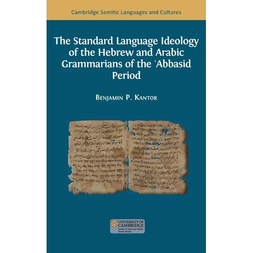 The Standard Language Ideology of the Hebrew and Arabic Grammarians of the ʿAbbasid Period - Hardcover