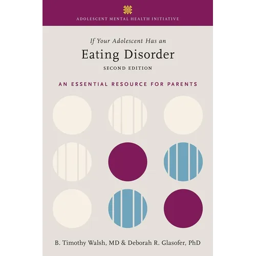 If Your Adolescent Has an Eating Disorder: An Essential Resource for Parents - Paperback