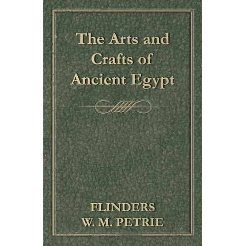 The Arts and Crafts of Ancient Egypt - Paperback