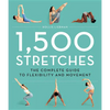 1,500 Stretches: The Complete Guide to Flexibility and Movement - Hardcover